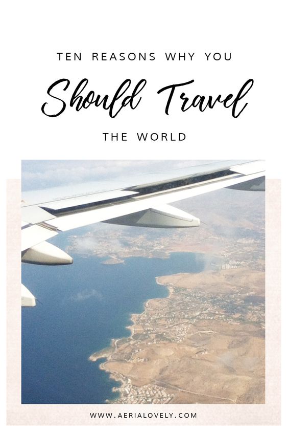 10 reasons why you should travel the world