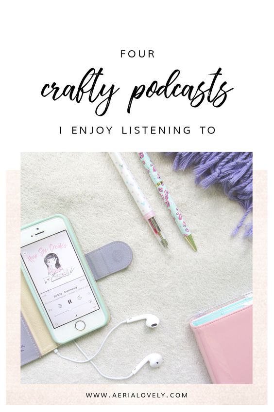 4 crafty podcasts i enjoy listening to